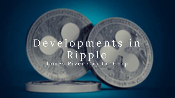 Developments-in-Ripple-by-James-River-Capital-Corp (1)